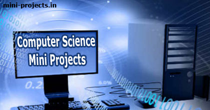 Computer Science Mini Project Topics and Ideas | Mini Project Ideas