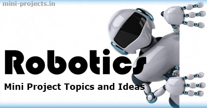Robotics Mini Project Topics and Ideas