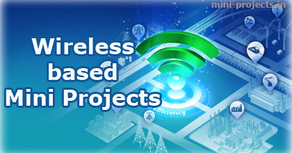 Wireless based Mini Project Topics and Ideas